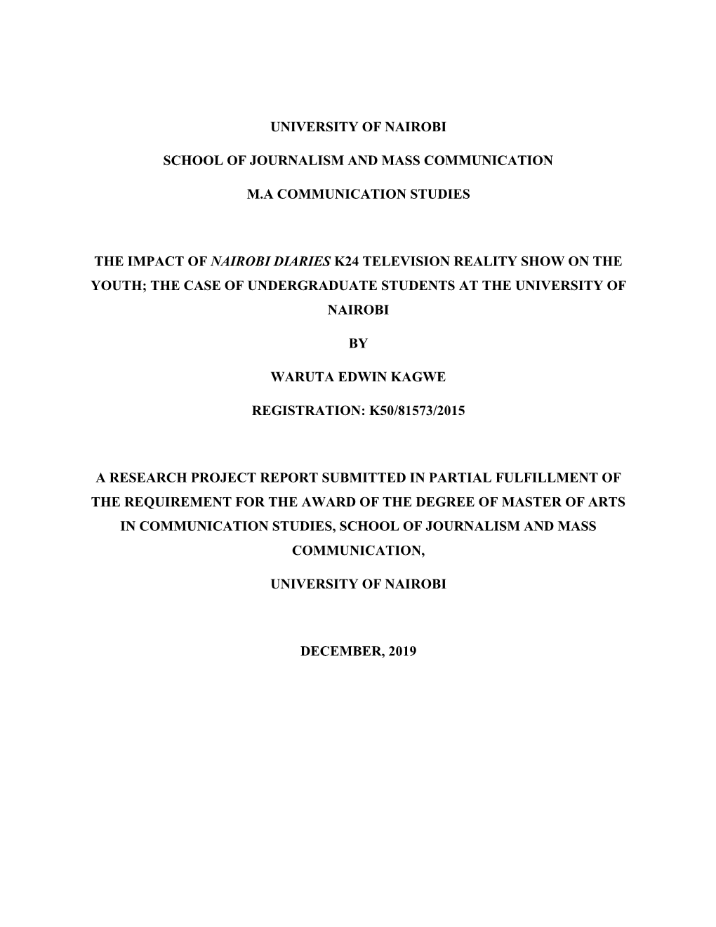 The Impact of Nairobi Diaries K24 Television Reality Show on the Youth; the Case of Undergraduate Students at the University of Nairobi