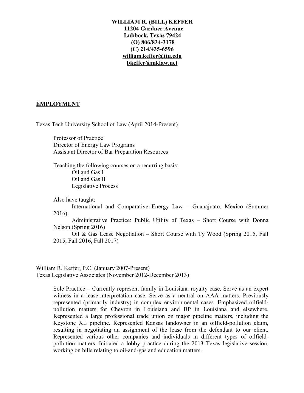 WILLIAM R. (BILL) KEFFER 11204 Gardner Avenue Lubbock, Texas 79424 (O) 806/834-3178 (C) 214/435-6596 William.Keffer@Ttu.Edu Bkeffer@Mklaw.Net