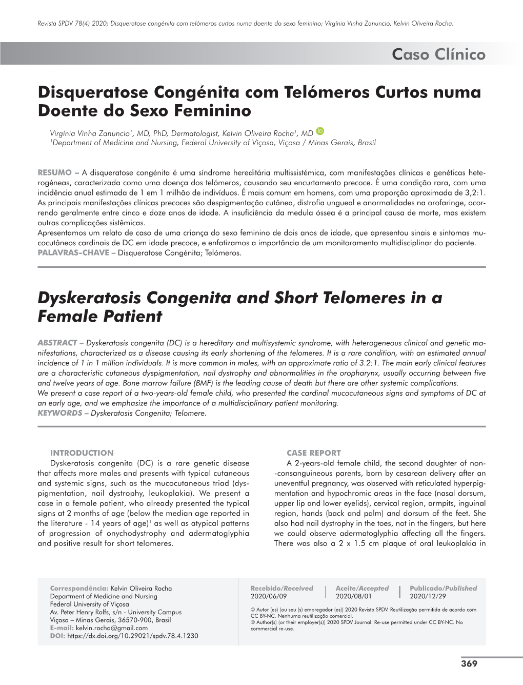 Disqueratose Congénita Com Telómeros Curtos Numa Doente Do Sexo Feminino; Virgínia Vinha Zanuncio, Kelvin Oliveira Rocha