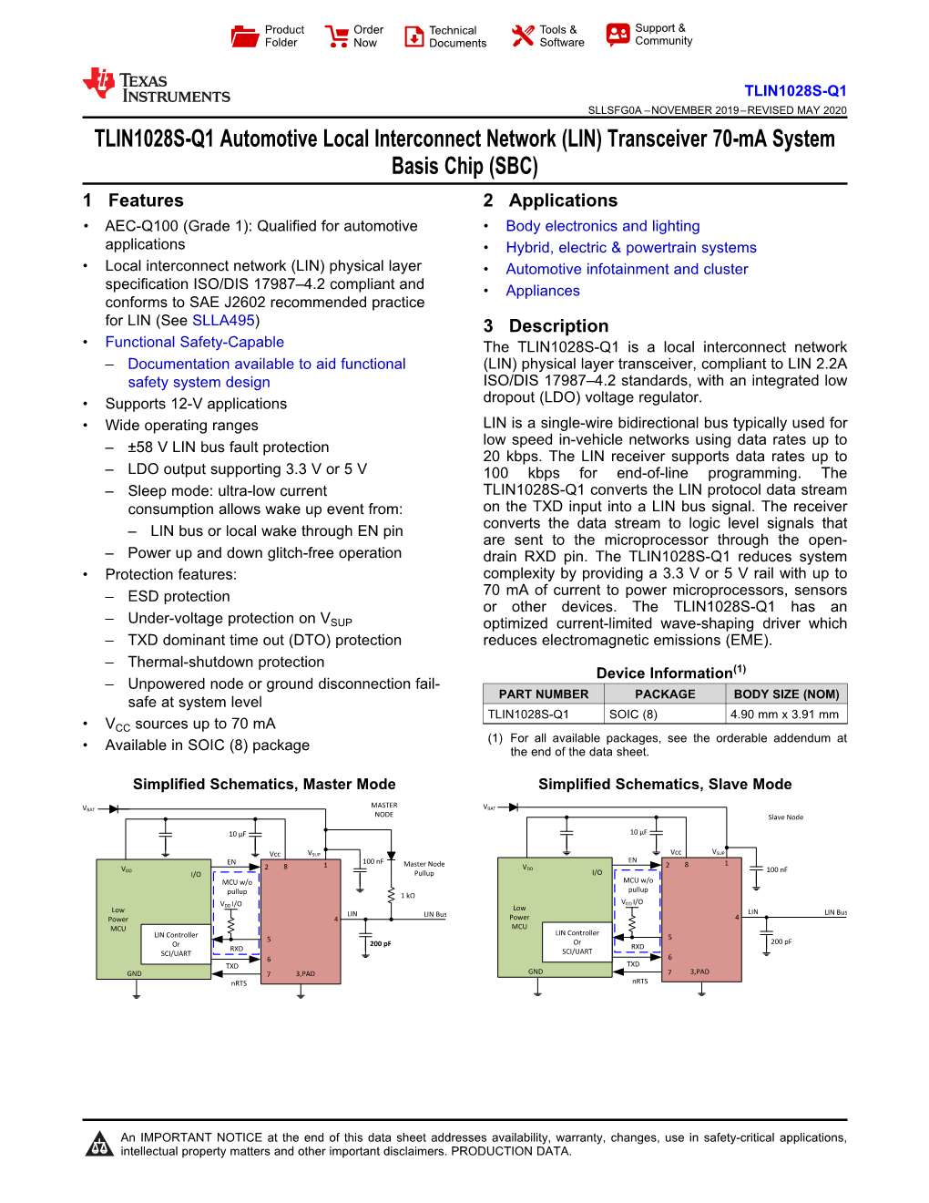 TLIN1028S-Q1 Automotive Local Interconnect Network (LIN) Transceiver 70-Ma System Basis Chip (SBC) 1 Features 2 Applications