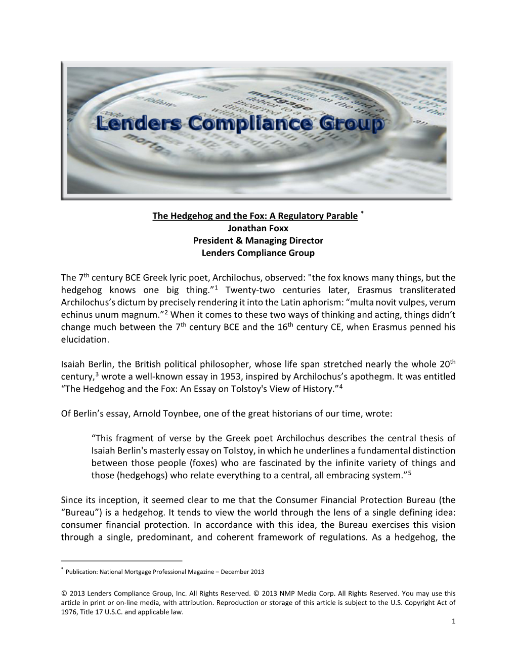 The Hedgehog and the Fox: a Regulatory Parable * Jonathan Foxx President & Managing Director Lenders Compliance Group