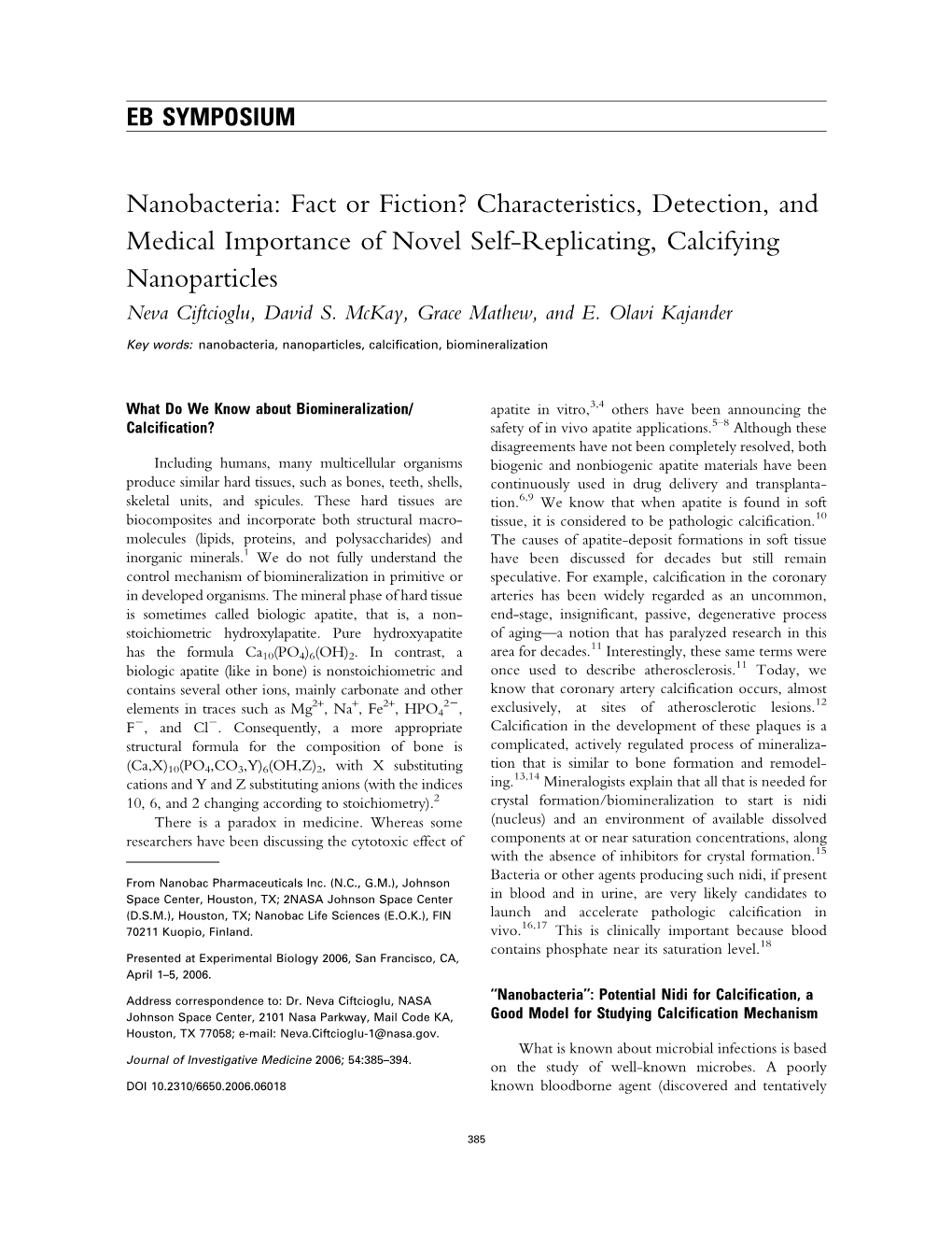 Nanobacteria: Fact Or Fiction? Characteristics, Detection, and Medical Importance of Novel Self-Replicating, Calcifying Nanoparticles Neva Ciftcioglu, David S