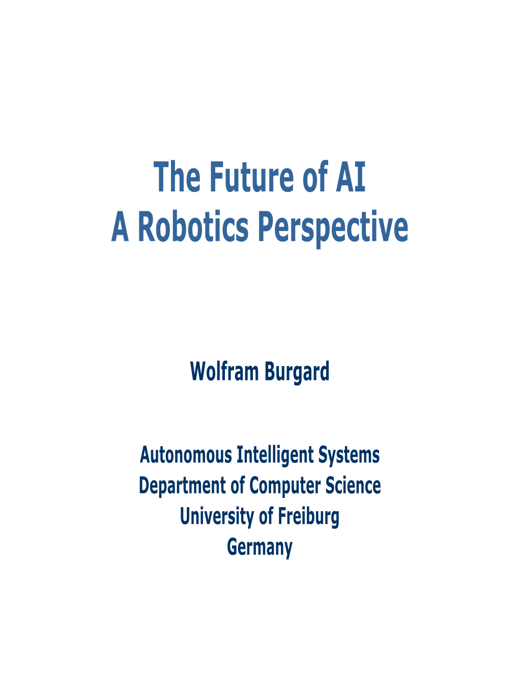 The Future of AI: a Robotics Perspective