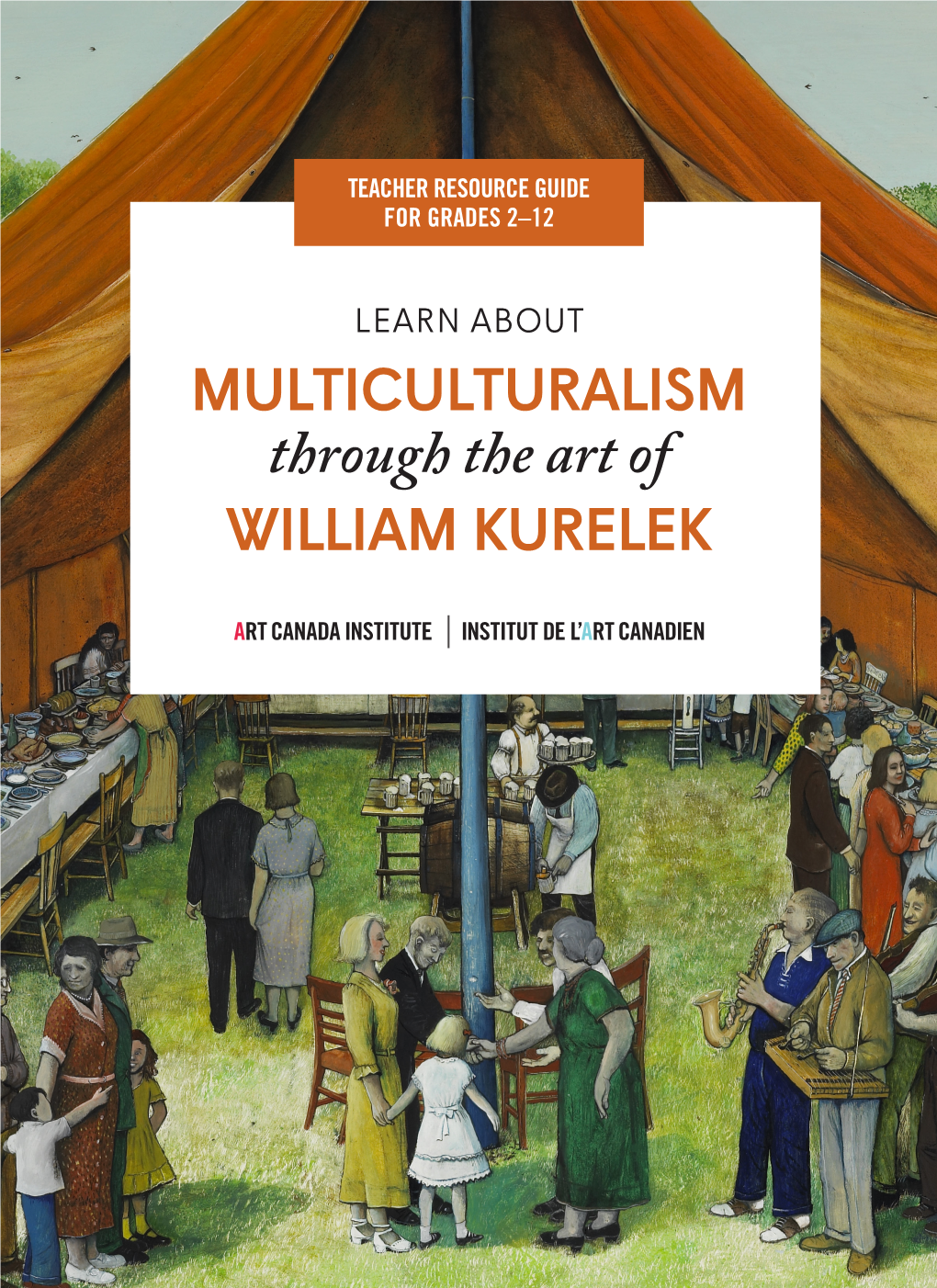MULTICULTURALISM Through the Art of WILLIAM KURELEK MULTICULTURALISM Through the Art of WILLIAM KURELEK