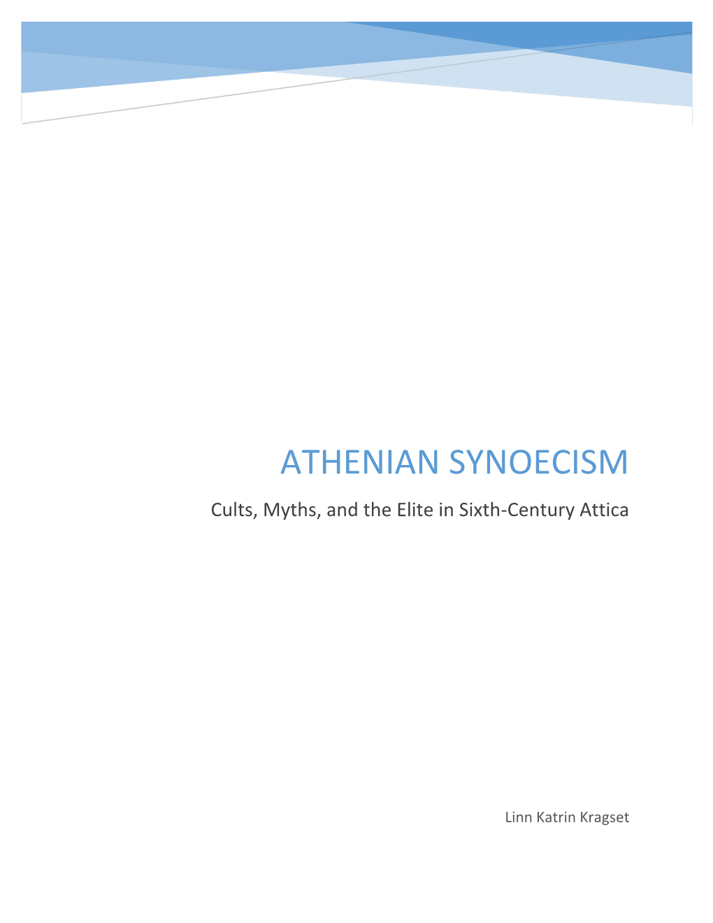 ATHENIAN SYNOECISM Cults, Myths, and the Elite in Sixth-Century Attica