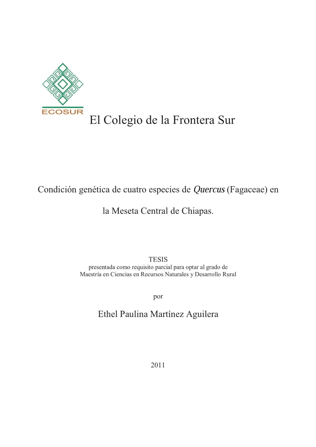 (Fagaceae) En La Meseta Central De Chiapas. Para Obtener El Grado De Maestro En Ciencias En Recursos Naturales Y Desarrollo Rural