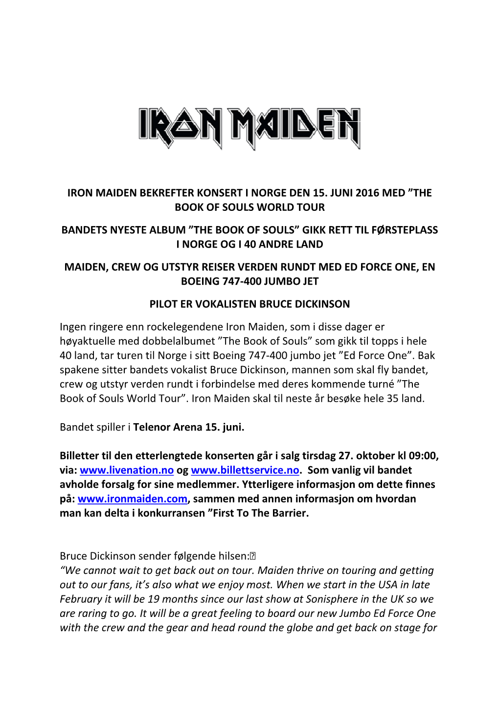 Iron Maiden Bekrefter Konsert Book of Sou Bandets Nyeste Album ”The Book I Norge Og I Maiden, Crew Og Utstyr Reiser V Pilot Er