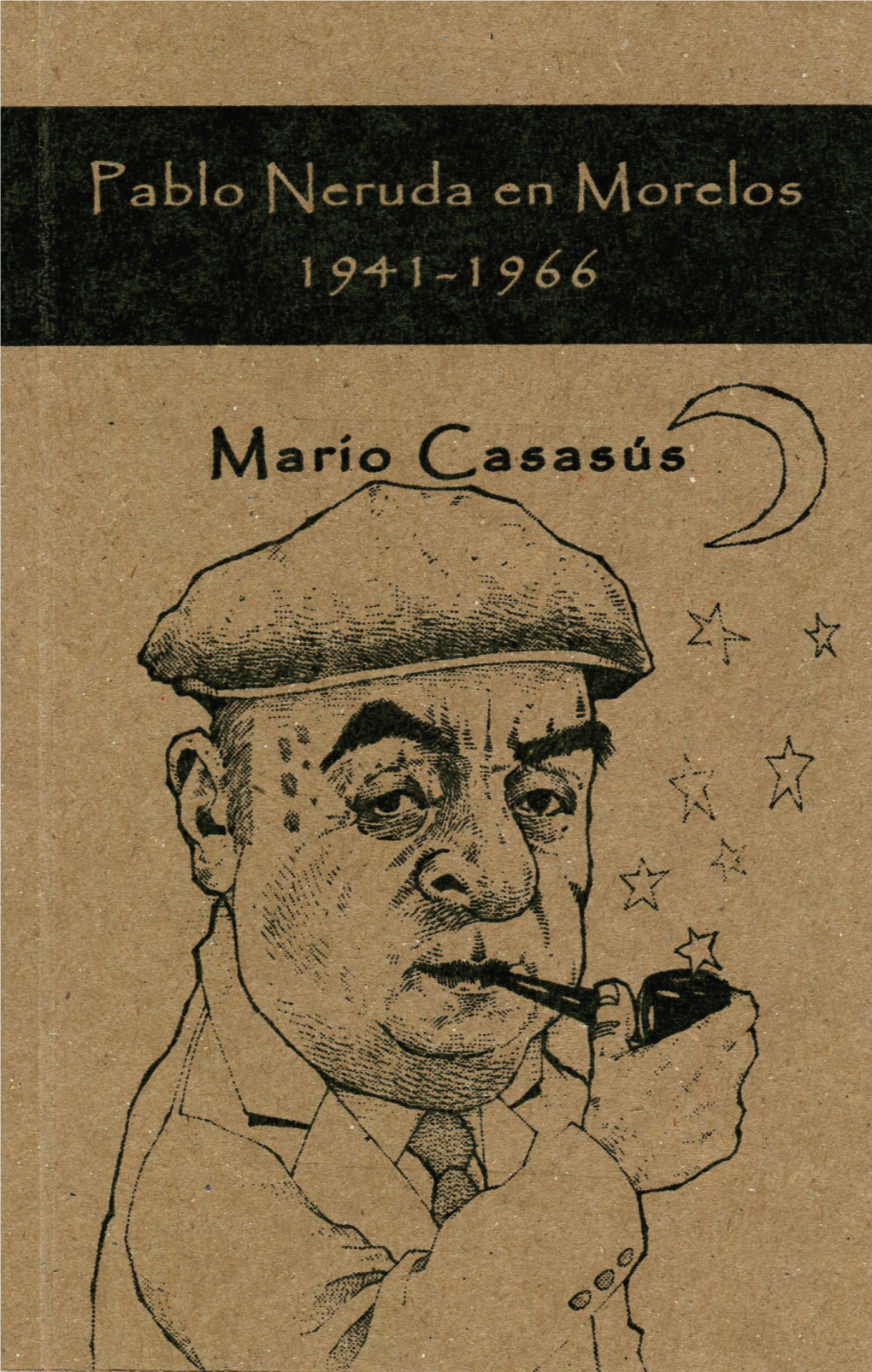 Pablo Neruda En Morelos Mario Casasús