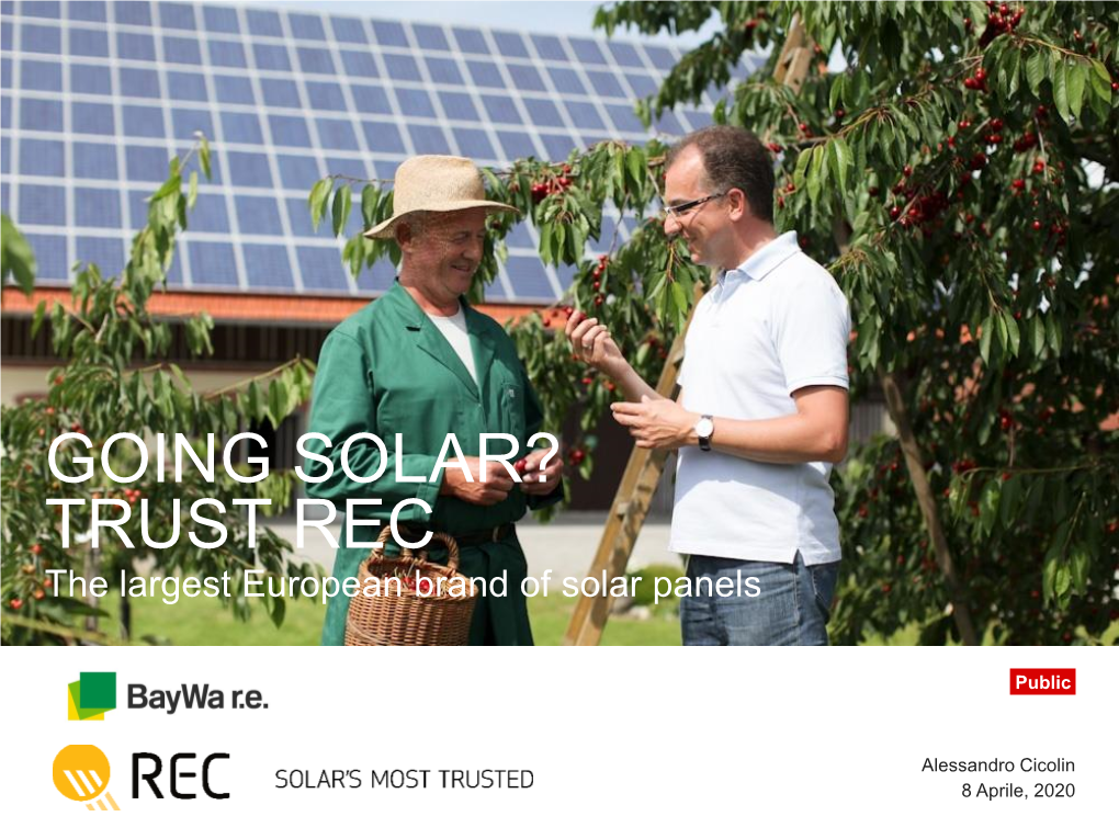 GOING SOLAR? TRUST REC the Largest European Brand of Solar Panels