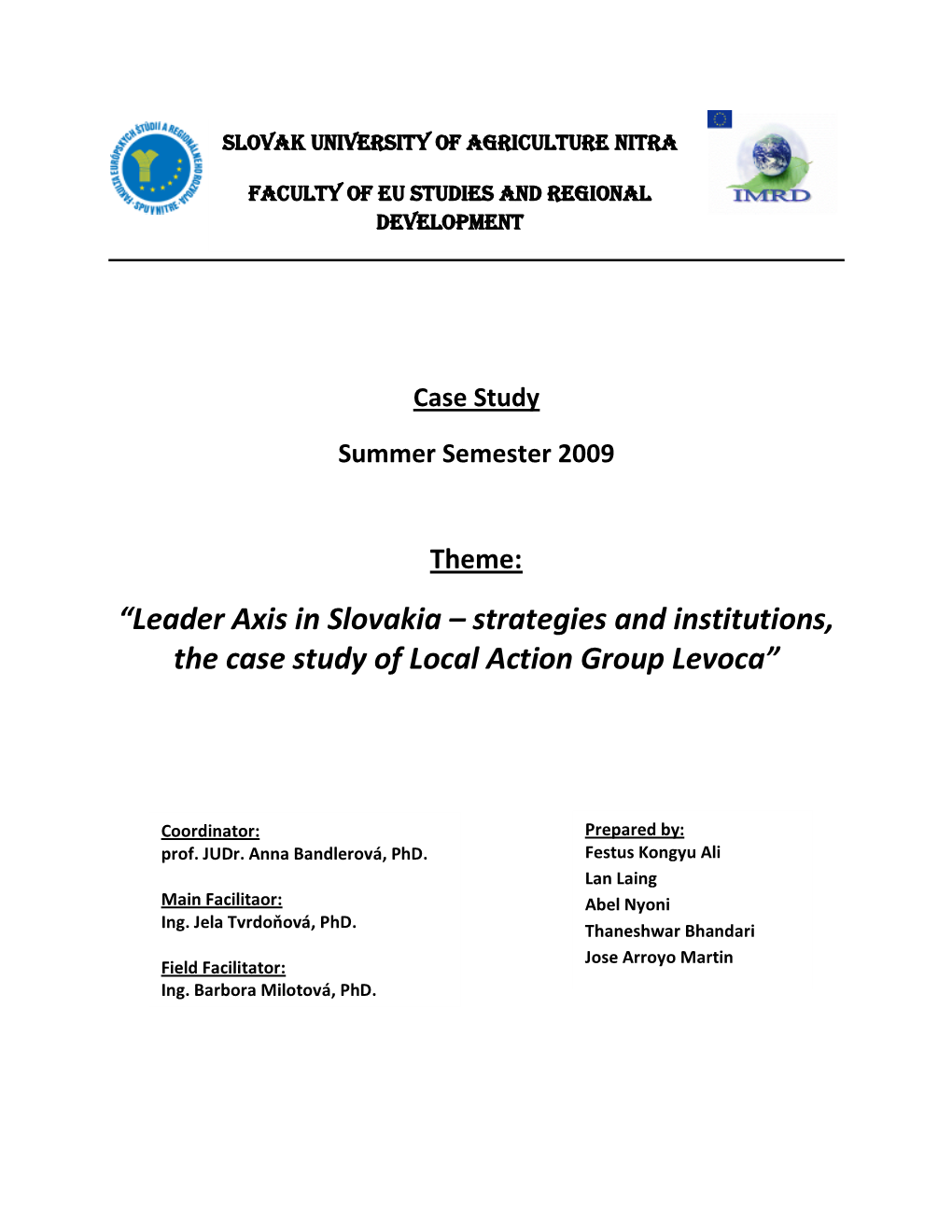 Leader Axis in Slovakia – Strategies and Institutions, the Case Study of Local Action Group Levoca”