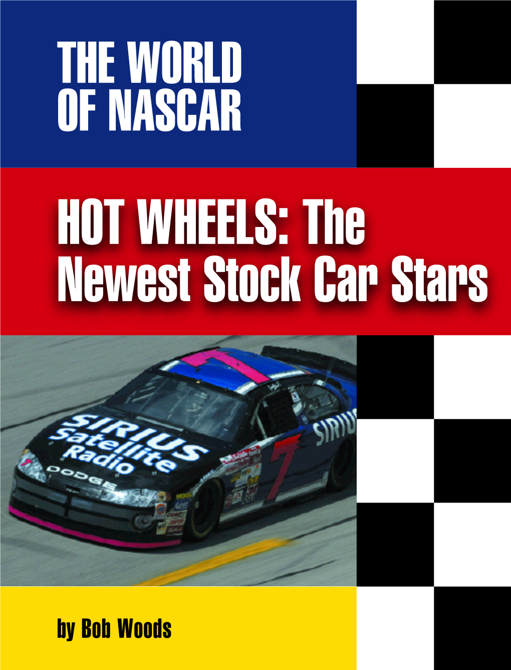 HOT WHEELS: the NEWEST STOCK CAR STARS the Answer Is Stock Car Racing, One of America’S Most Popular and Fastest-Growing Sports