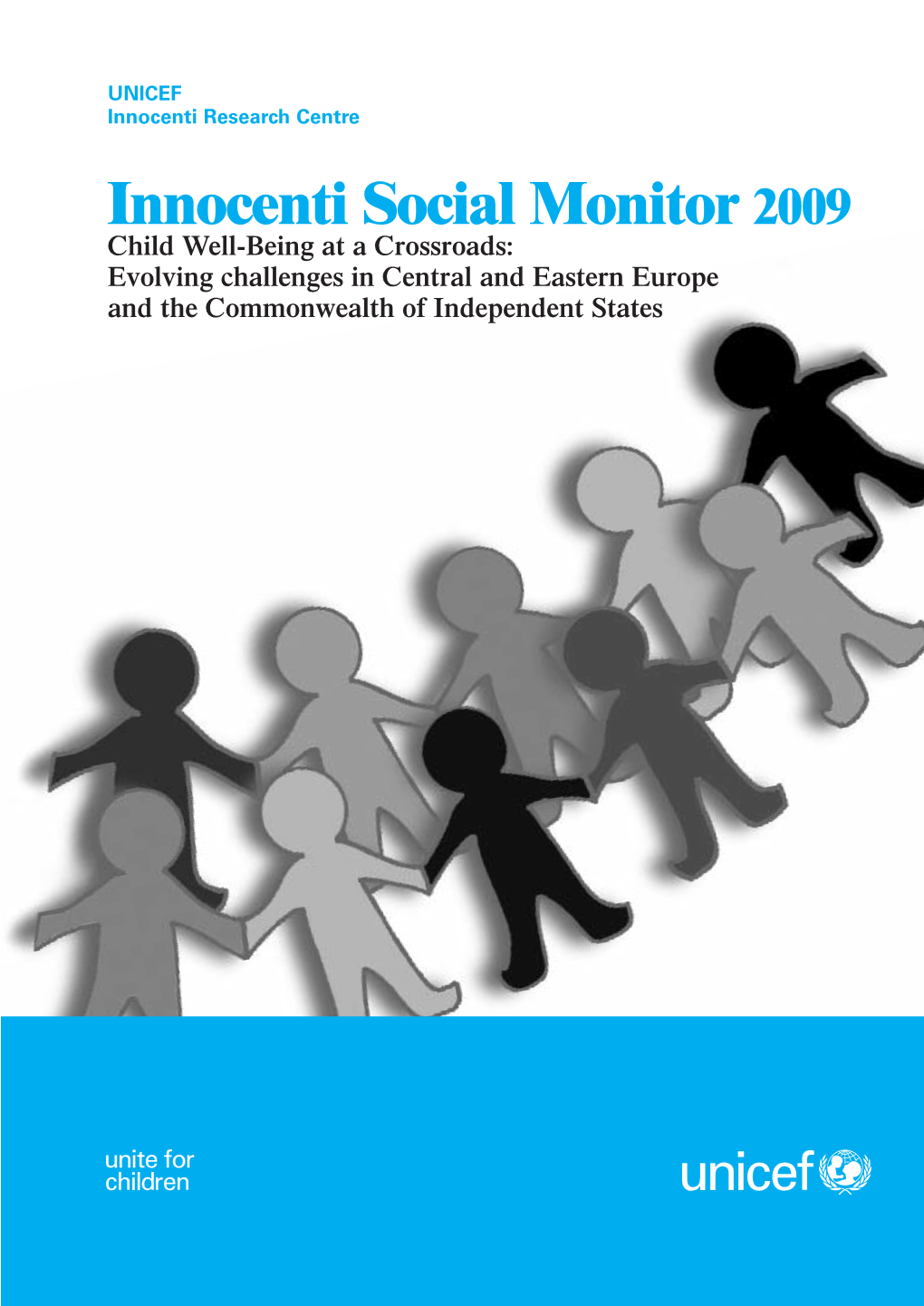 Innocenti Social Monitor 2009 Child Well-Being at a Crossroads: Evolving Challenges in Central and Eastern Europe and the Commonwealth of Independent States