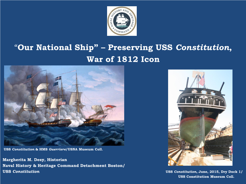 “Our National Ship” – Preserving USS Constitution, War of 1812 Icon