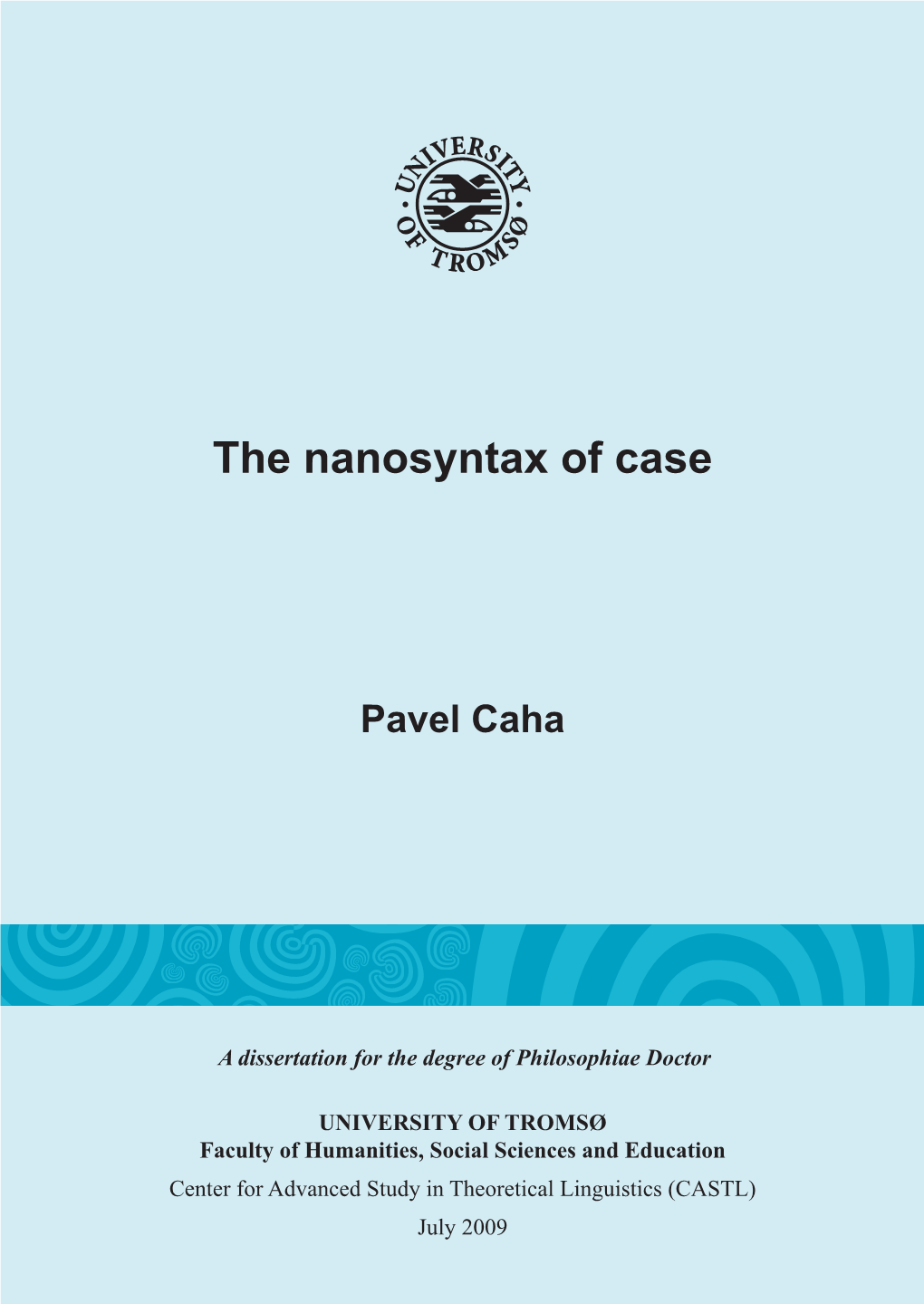 The Nanosyntax of Case • Pavel Caha