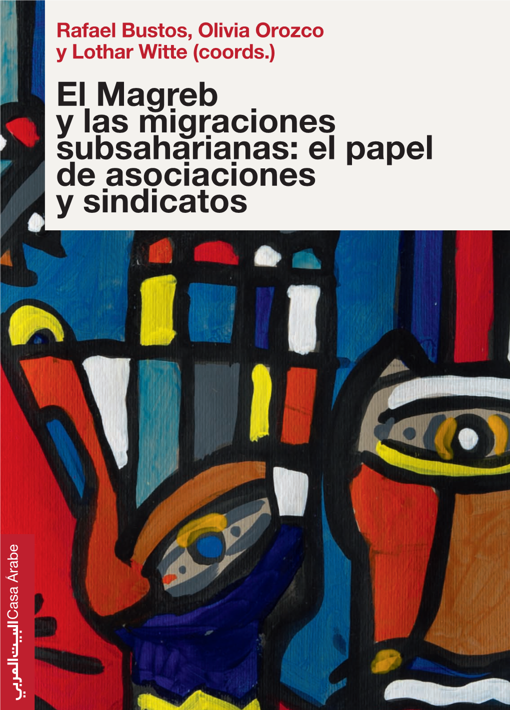 El Magreb Y Las Migraciones Subsaharianas El Magreb Y Lothar Witte (Coords.) Rafael Bustos, Olivia Orozco