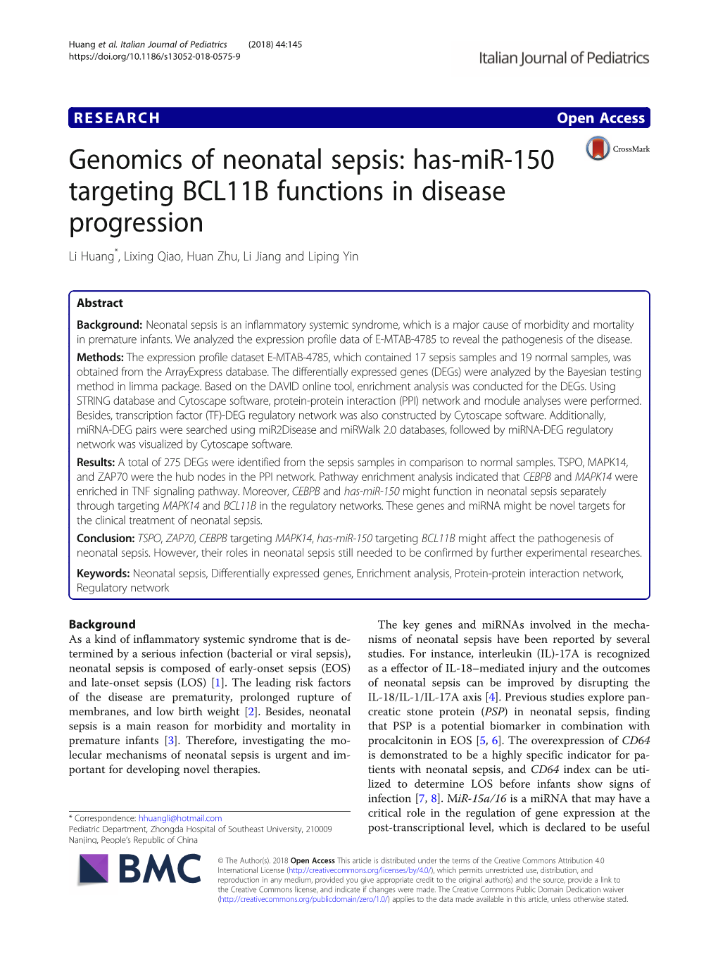 Genomics of Neonatal Sepsis: Has-Mir-150 Targeting BCL11B Functions in Disease Progression Li Huang*, Lixing Qiao, Huan Zhu, Li Jiang and Liping Yin