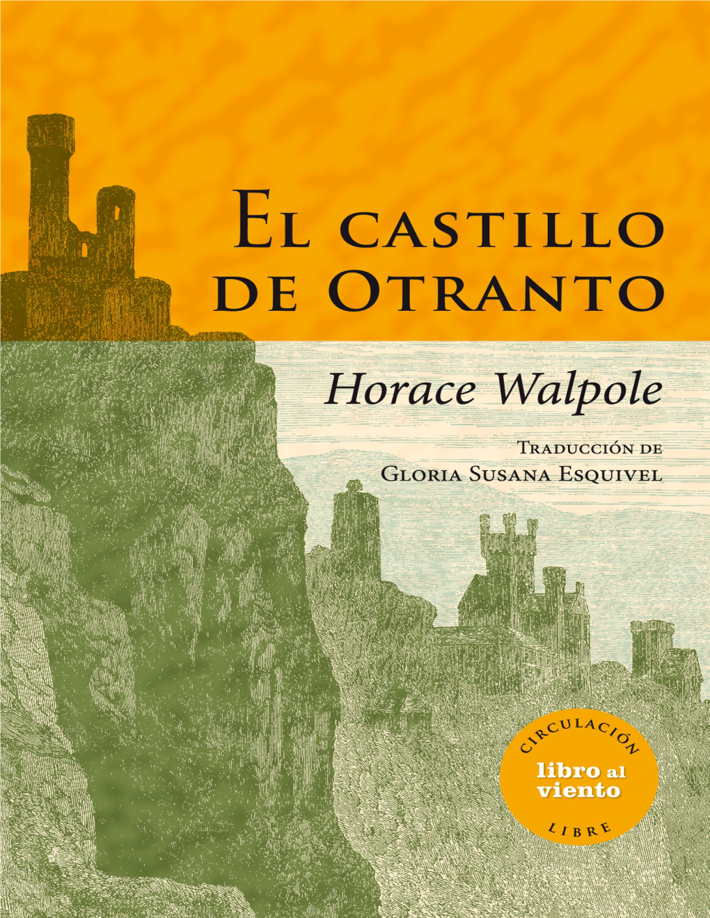 CASTILLO DE OTRANTO: UNA HISTORIA GÓTICA Prefacio a La Primera Edición Prefacio a La Segunda Edición