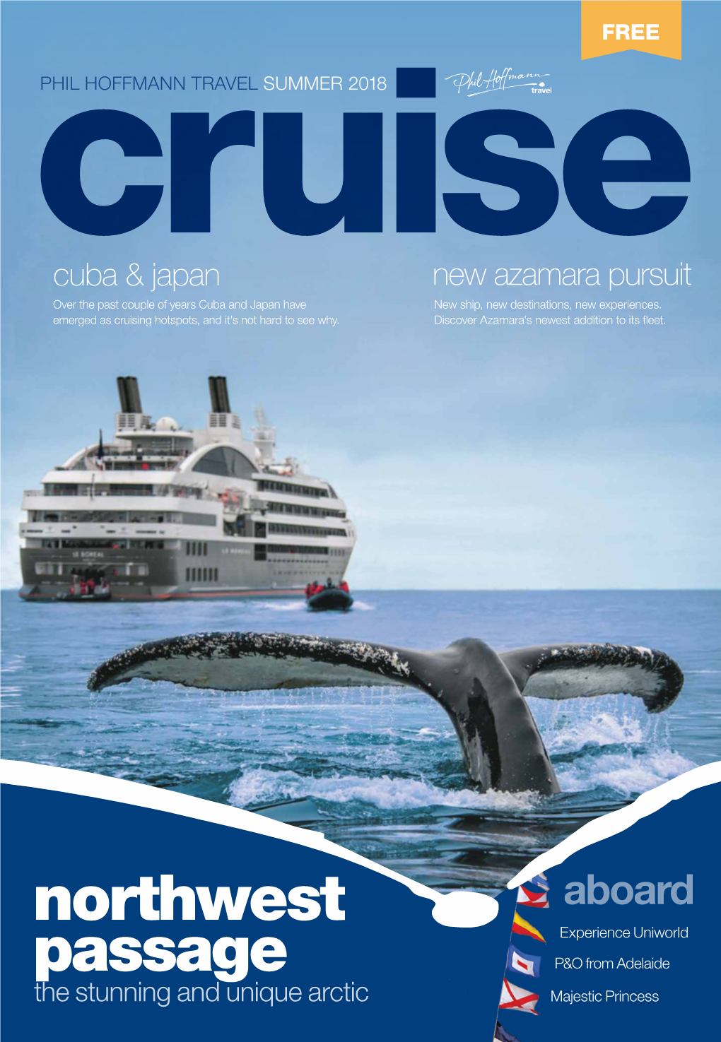 Aboard Experience Uniworld Passage P&O from Adelaide the Stunning and Unique Arctic Majestic Princess 2017/18 Summer Issue Welcome to Cruising
