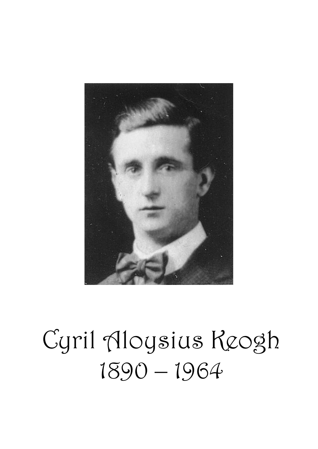 Cyril Aloysius Keogh 1890 – 1964 Birth and Baptism