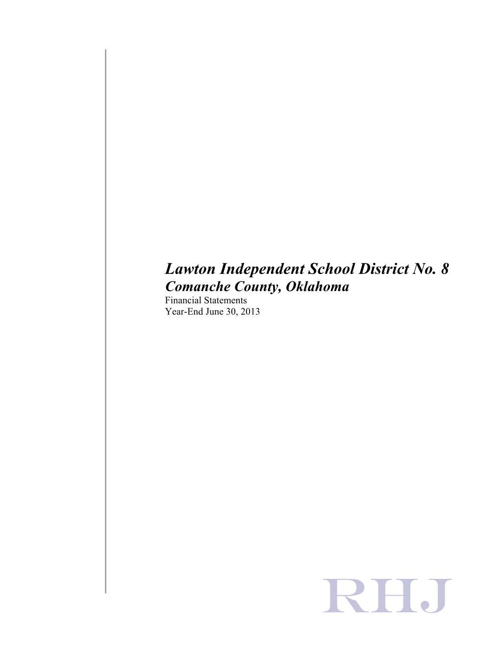 Lawton Independent School District No. 8 Comanche County, Oklahoma Financial Statements Year-End June 30, 2013
