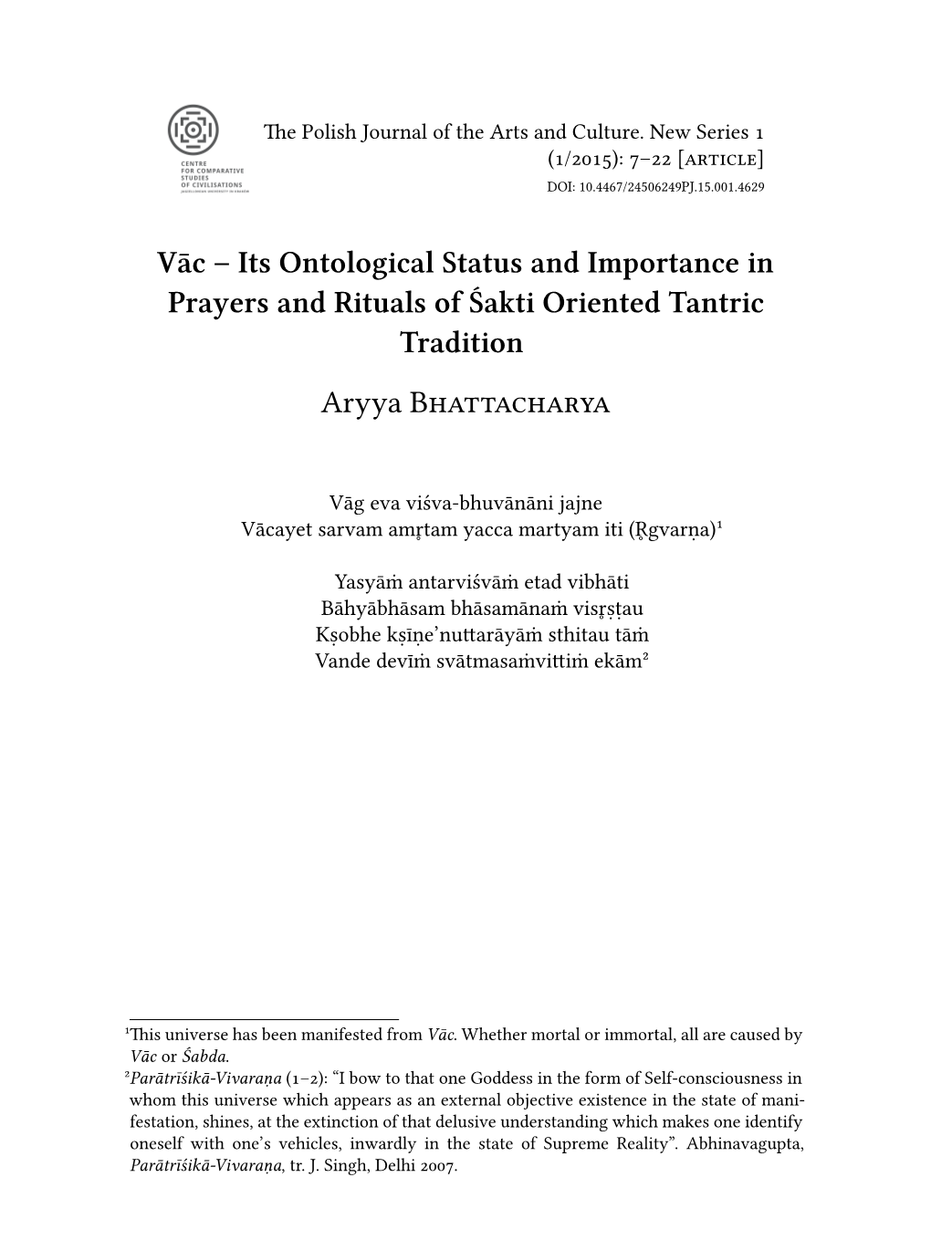 Vāc – Its Ontological Status and Importance in Prayers and Rituals of Śakti Oriented Tantric Tradition Aryya Bhattacharya