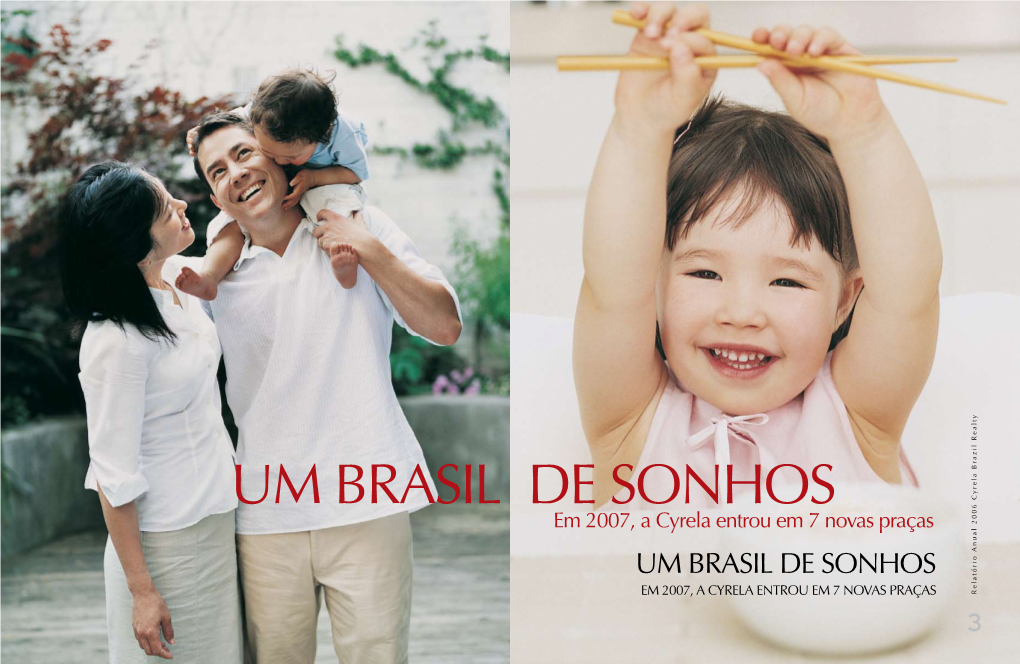 UM BRASIL DE SONHOS Em 2007, a Cyrela Entrou Em 7 Novas Praças UM BRASIL DE SONHOS