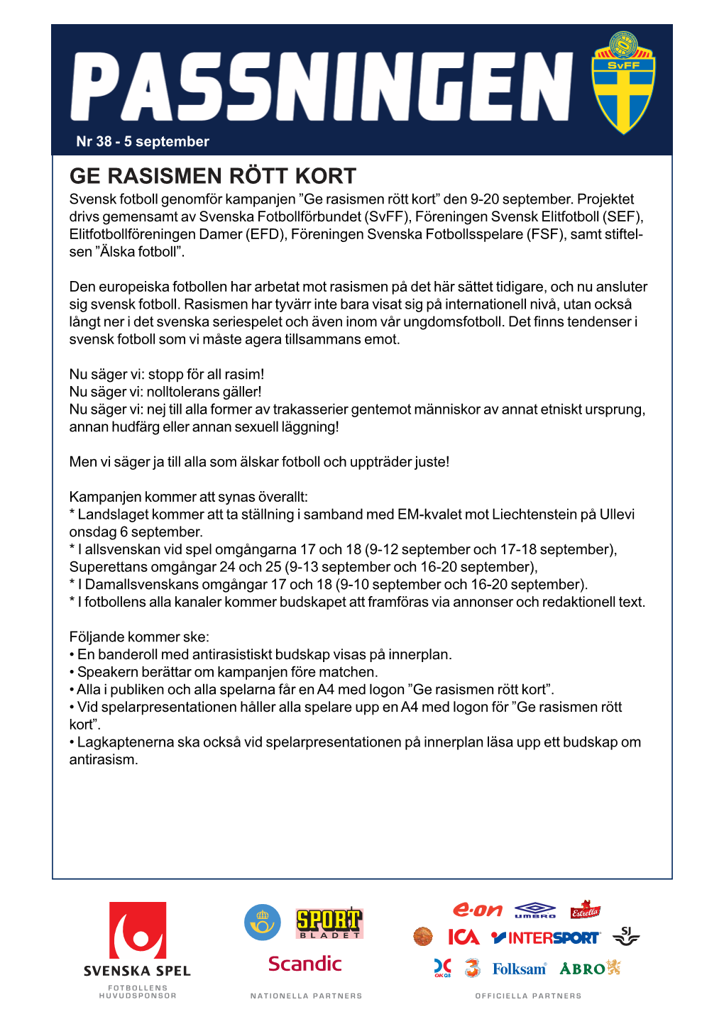 GE RASISMEN RÖTT KORT Svensk Fotboll Genomför Kampanjen ”Ge Rasismen Rött Kort” Den 9-20 September