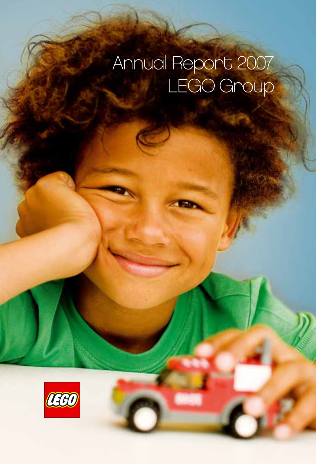 ANNUAL REPORT 2007 LEGO GROUP Annual Report 2007 LEGO A/S, (Denmark)