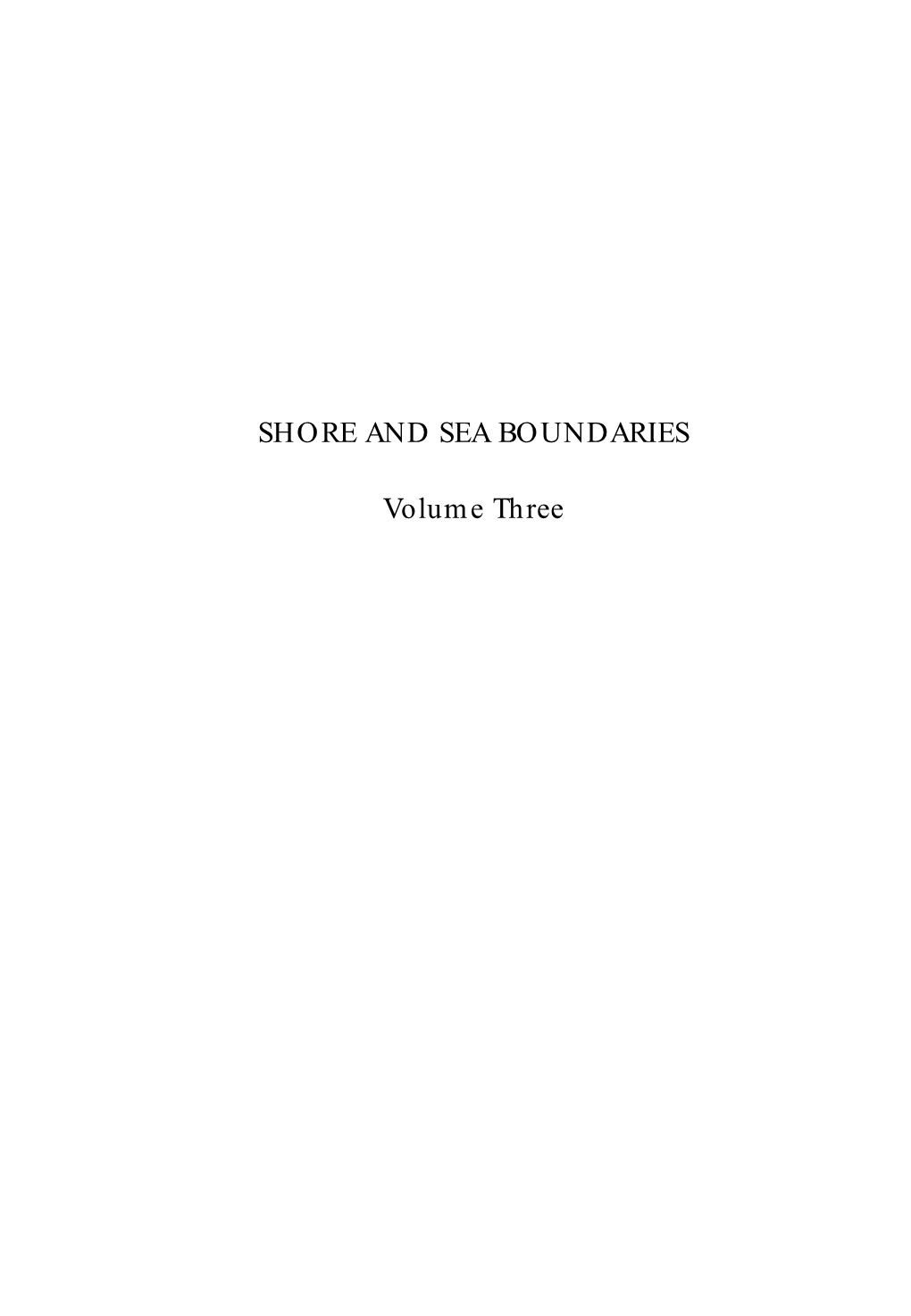 SHORE and SEA BOUNDARIES Volume Three