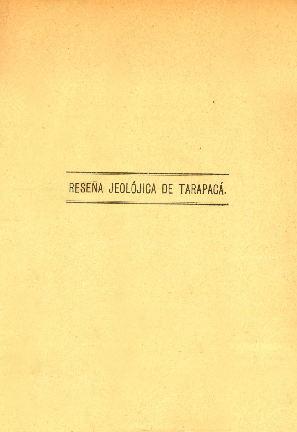 RESEÑA JEOLÓJICA DE TARAPACÁ. DISCURSO Leído En La Sesión Inaugural Del Ateneo ¡De Iquique Del 6 De Agosto De 1886