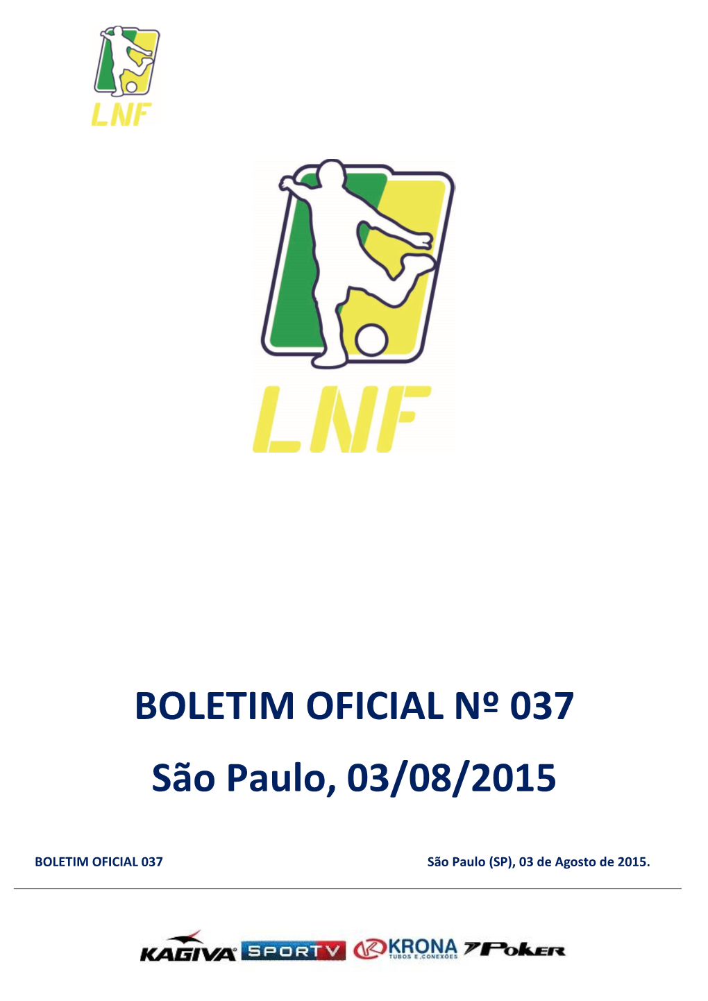 BOLETIM OFICIAL Nº 037 São Paulo, 03/08/2015