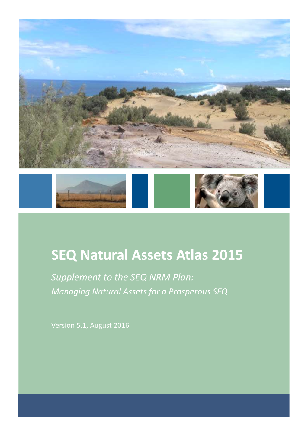 SEQ Natural Assets Atlas 2015 Supplement to the SEQ NRM Plan: Managing Natural Assets for a Prosperous SEQ