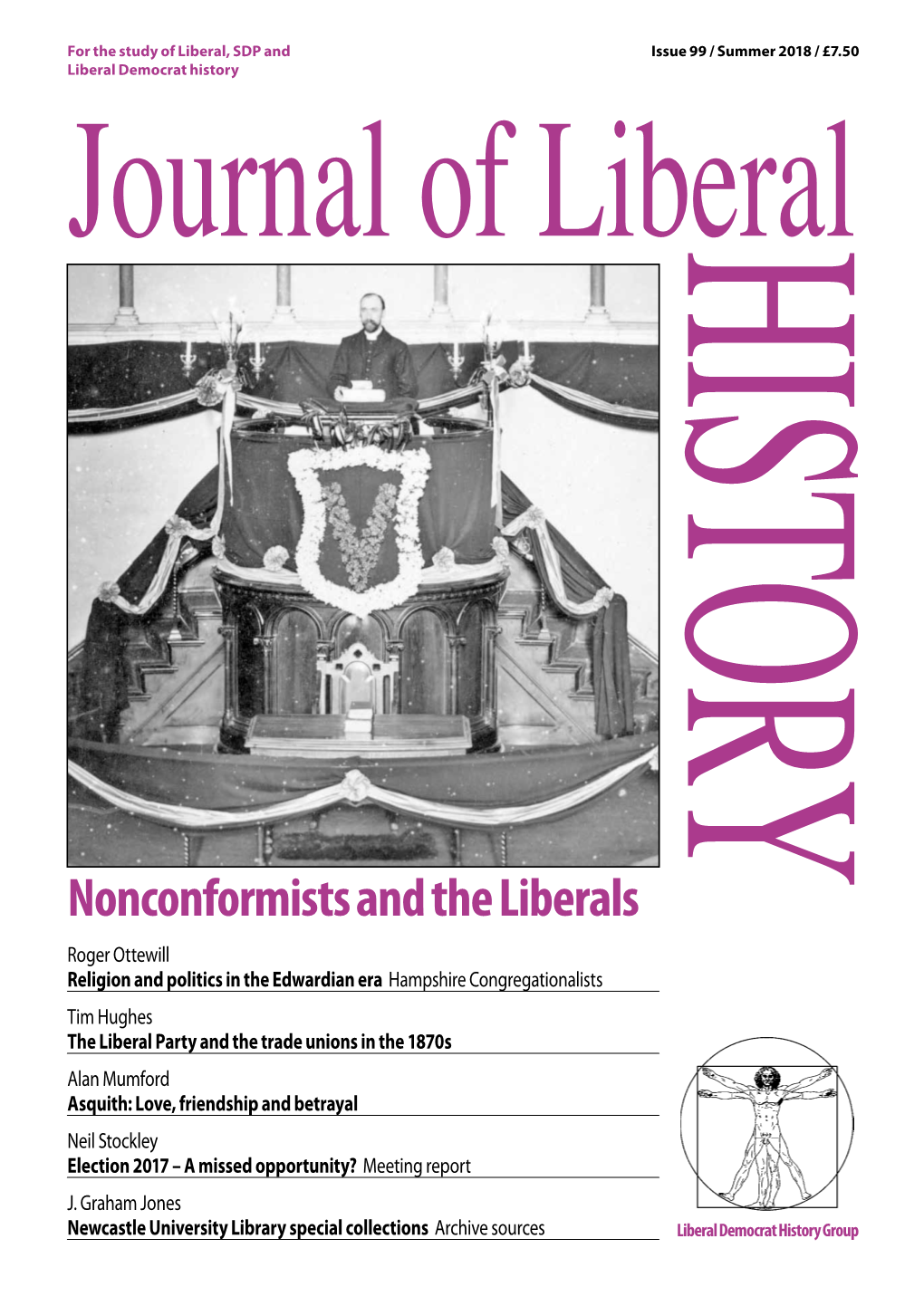 99 Summer 2018 Journal of Liberal History Issue 99: Summer 2018 the Journal of Liberal History Is Published Quarterly by the Liberal Democrat History Group