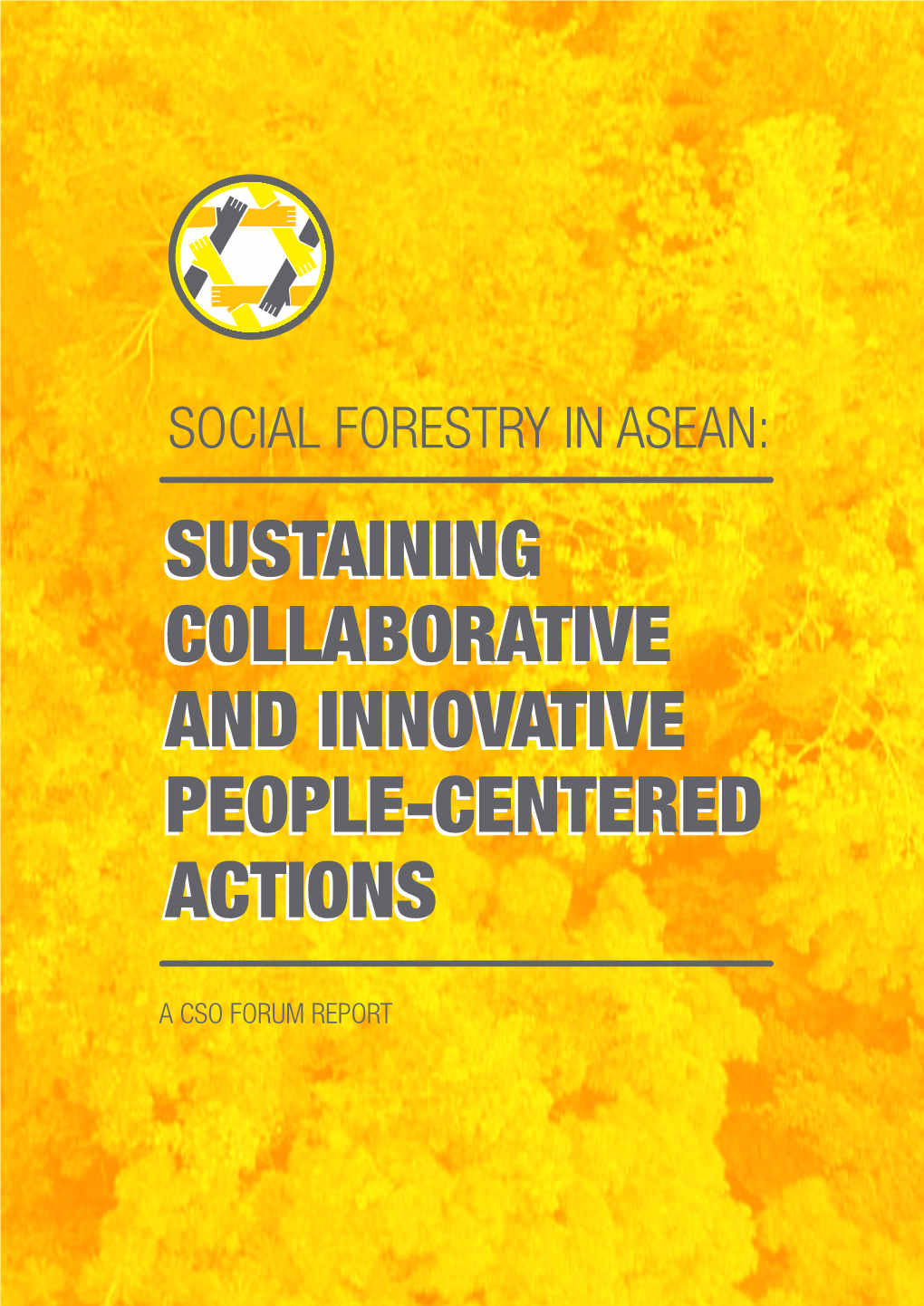 Social Forestry in Asean: Sustainingsustaining Collaborativecollaborative Andand Innovativeinnovative People-Centeredpeople-Centered Actionsactions