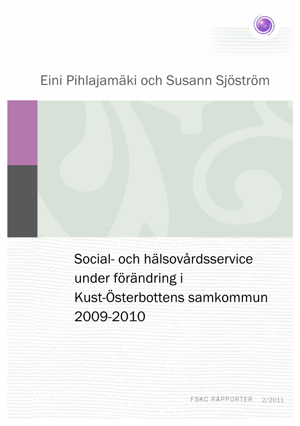 Eini Pihlajamäki Och Susann Sjöström Social- Och Hälsovårdsservice