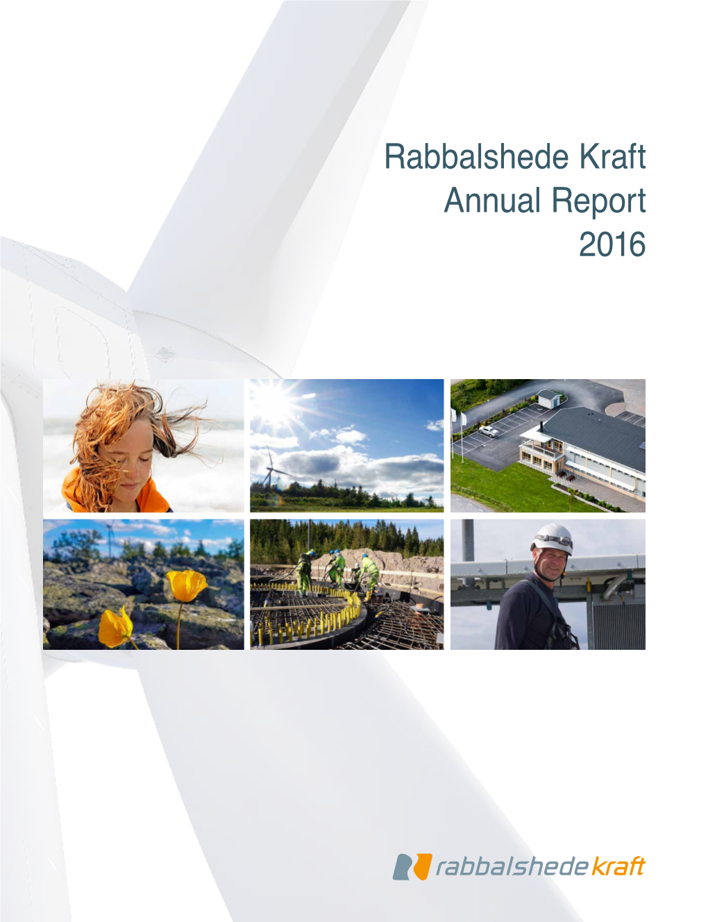 Rabbalshede Kraft Annual Report 2016 CONTENTS
