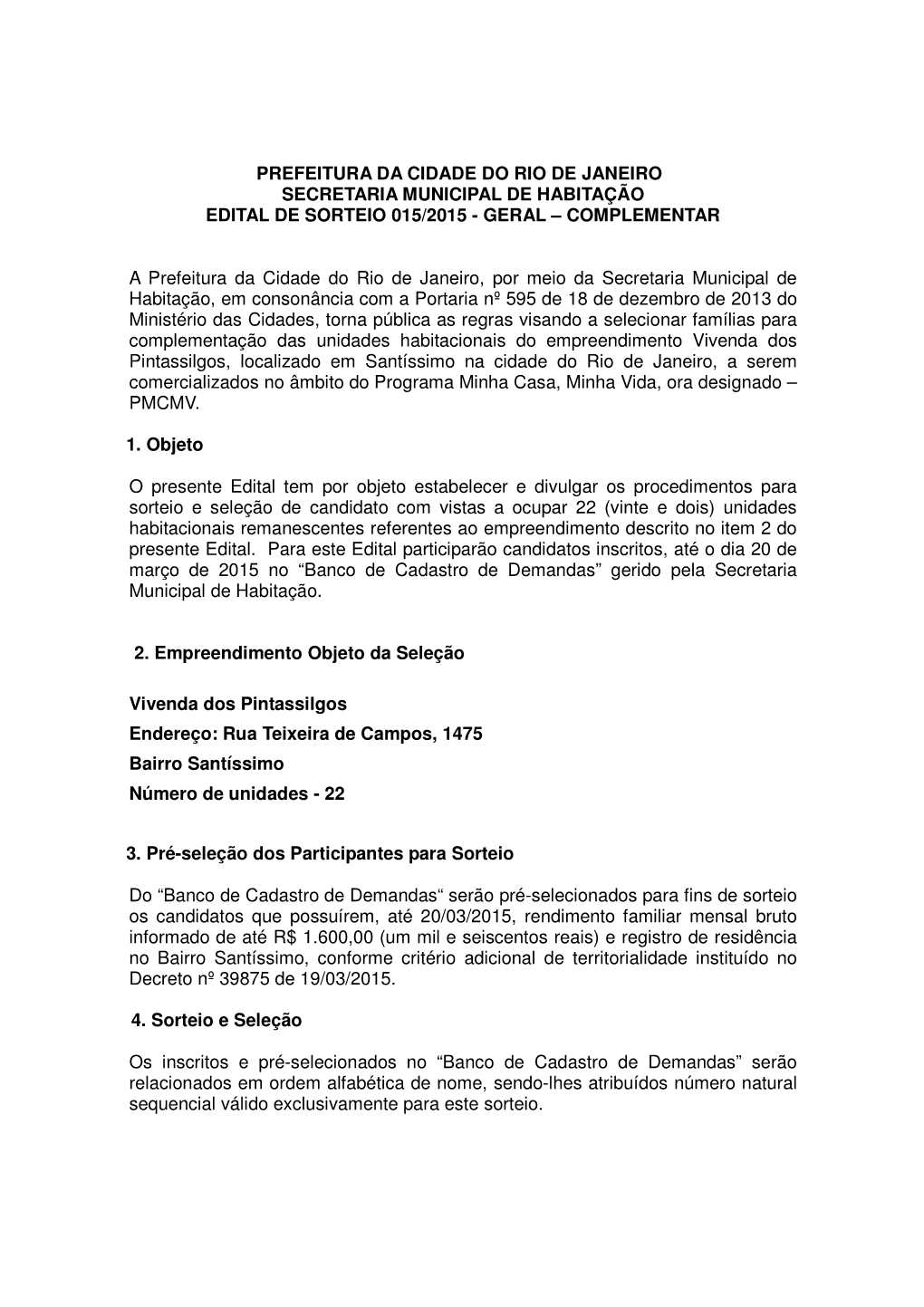 Prefeitura Da Cidade Do Rio De Janeiro Secretaria Municipal De Habitação Edital De Sorteio 015/2015 - Geral – Complementar