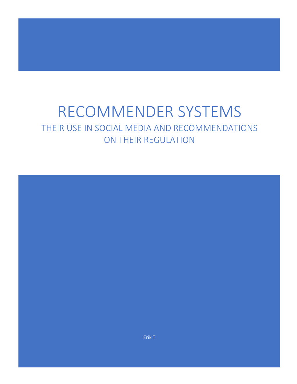 Recommender Systems Their Use in Social Media and Recommendations on Their Regulation