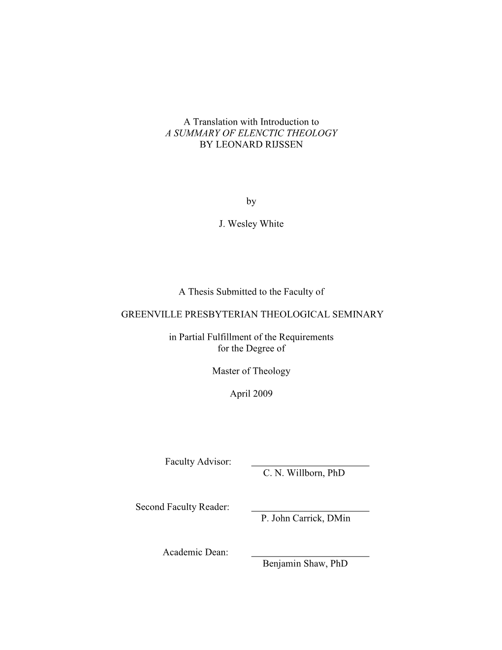 A Translation with Introduction to a SUMMARY of ELENCTIC THEOLOGY by LEONARD RIJSSEN by J. Wesley White a Thesis Submitted To