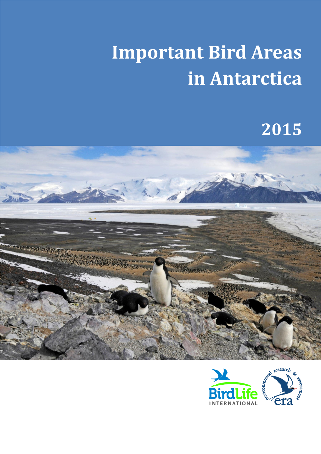 Important Bird Areas in Antarctica 2015. Birdlife International and Environmental Research & Assessment Ltd., Cambridge