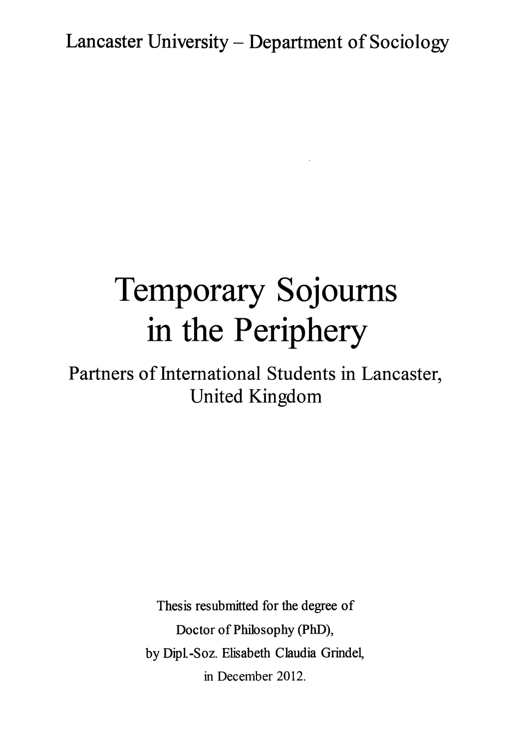 Temporary Sojourns in the Periphery Partners of International Students in Lancaster, United Kingdom