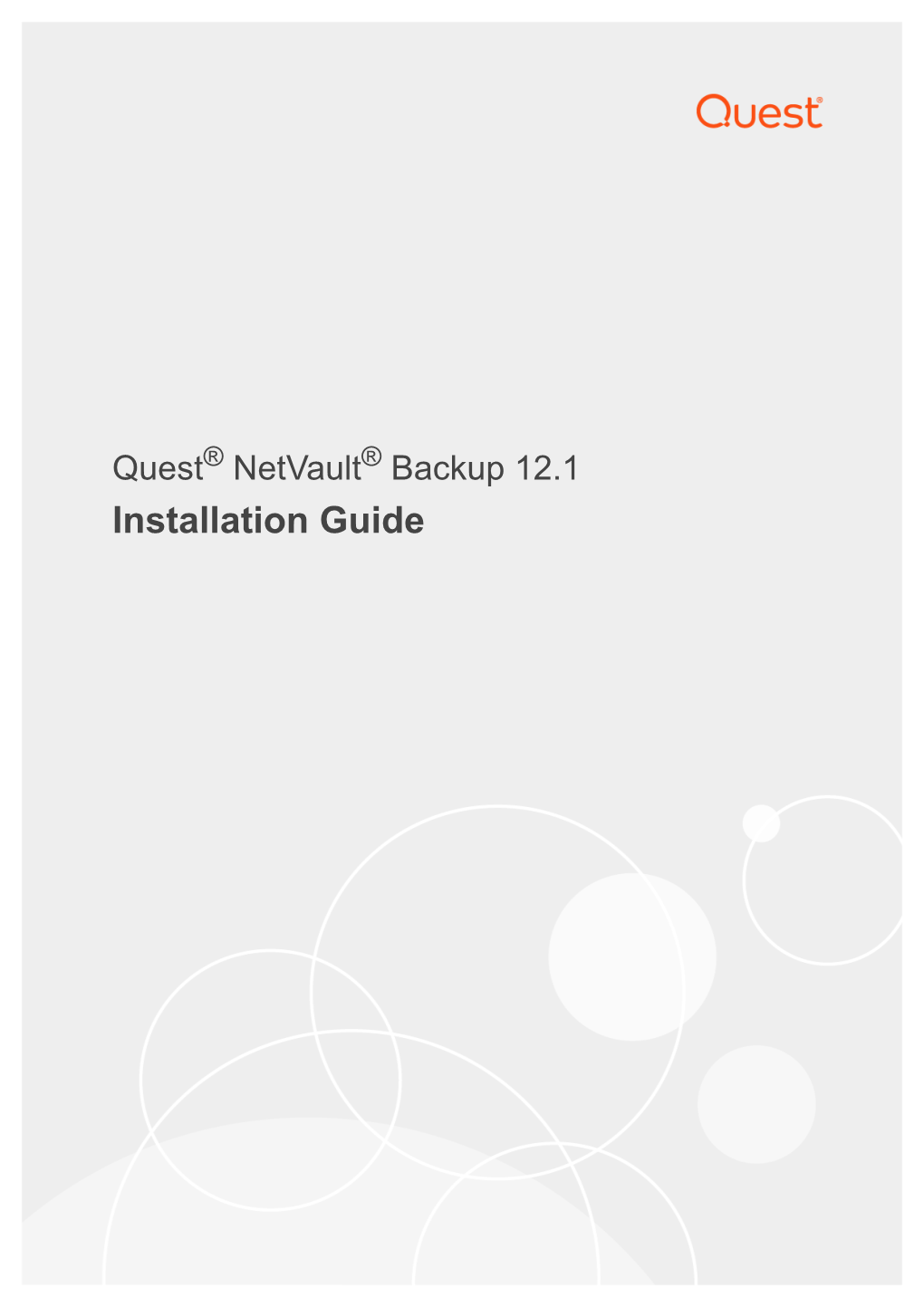 Netvault Backup Installation Guide Updated - August 2018 Software Version - 12.1 NVG-105-12.1-EN-01 Contents