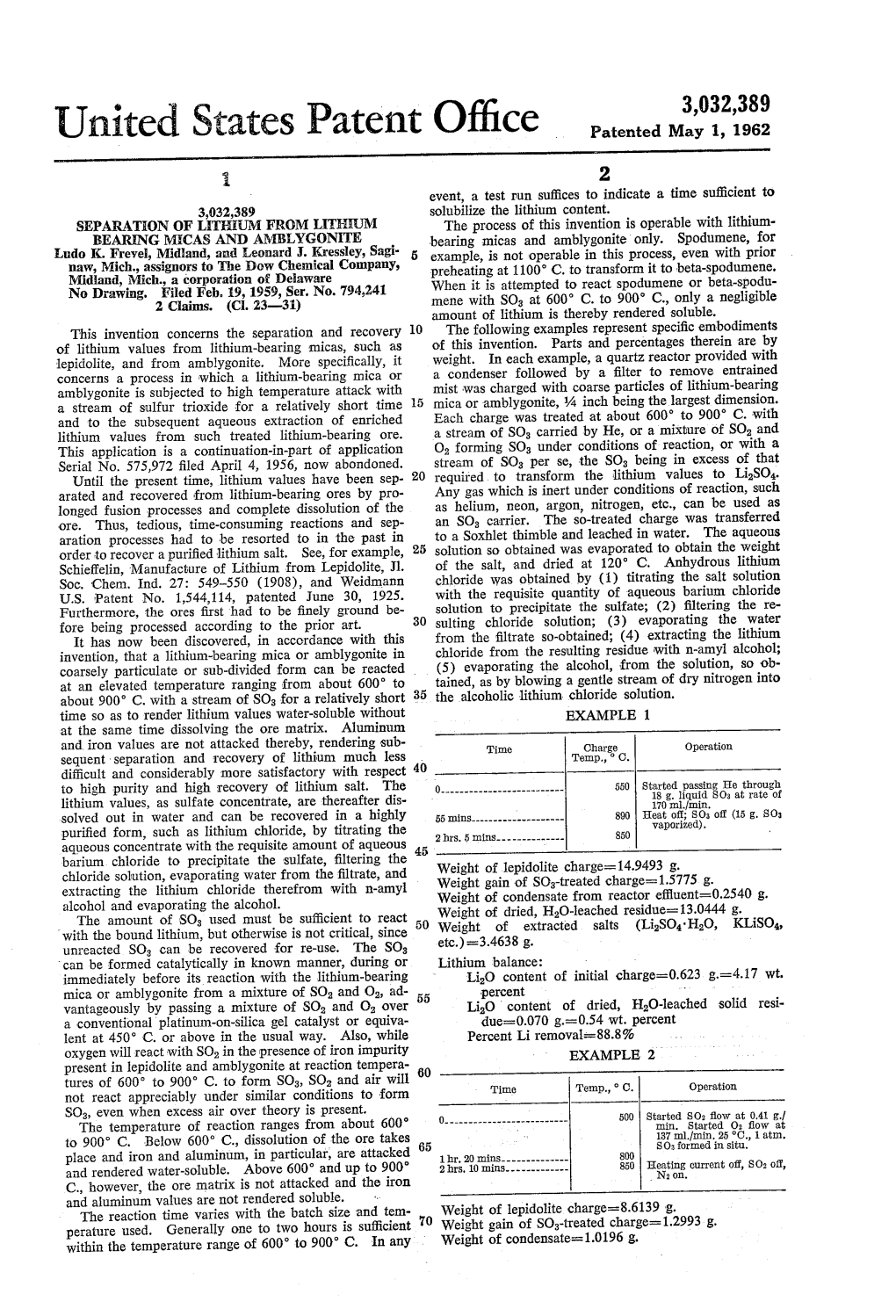 United States Patent Office Patented May 1, 1962 2 Event, a Test Run Suffices to Indicate a Time Sufficient to 3,032,389 Solubilize the Lithium Content