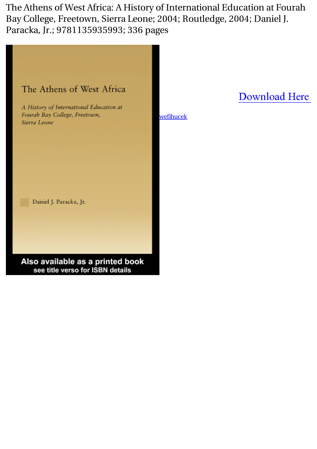 A History of International Education at Fourah Bay College, Freetown, Sierra Leone; 2004; Routledge, 2004; Daniel J