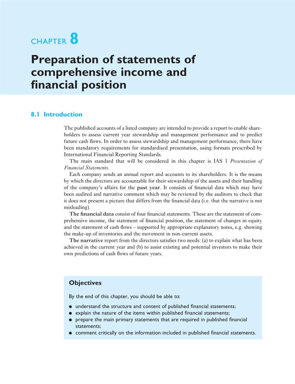 Preparation of Statements of Comprehensive Income and Financial Position