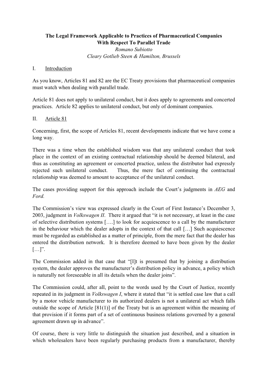 The Legal Framework Applicable to Practices of Pharmaceutical Companies with Respect to Parallel Trade Romano Subiotto Cleary Gotlieb Steen & Hamilton, Brussels