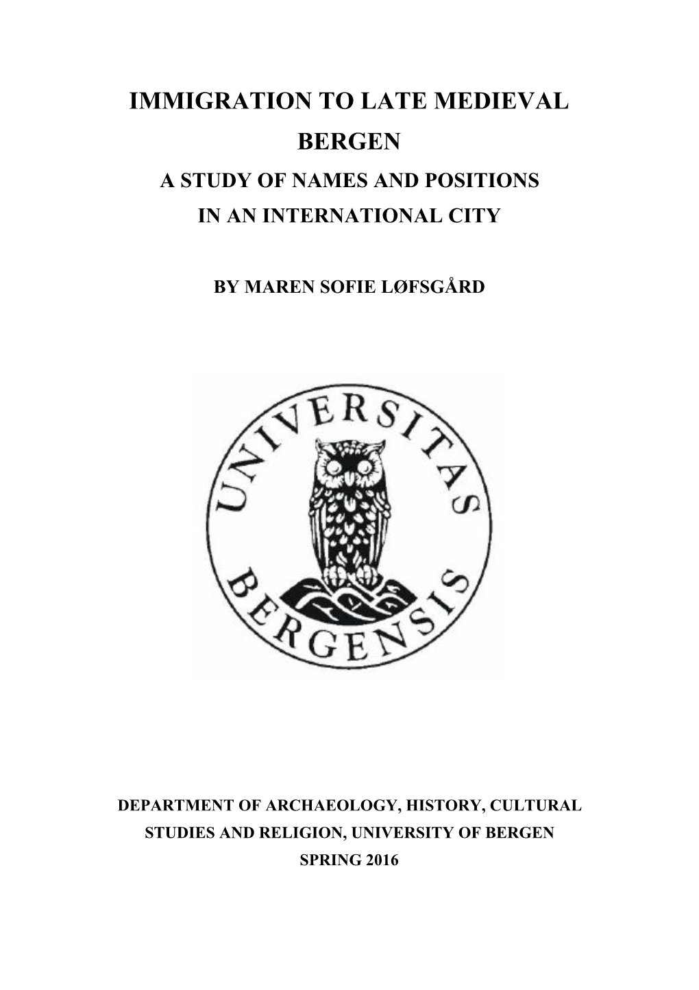 Immigration to Late Medieval Bergen a Study of Names and Positions in an International City