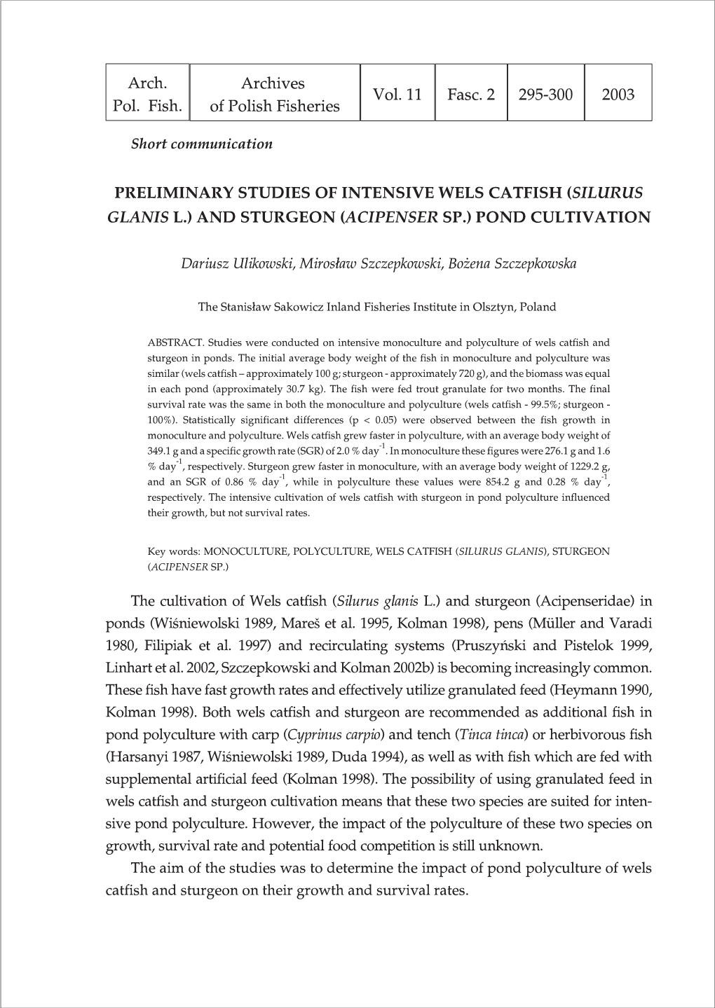 Preliminary Studies of Intensive Wels Catfish (Silurus Glanis L.) and Sturgeon (Acipenser Sp.) Pond Cultivation