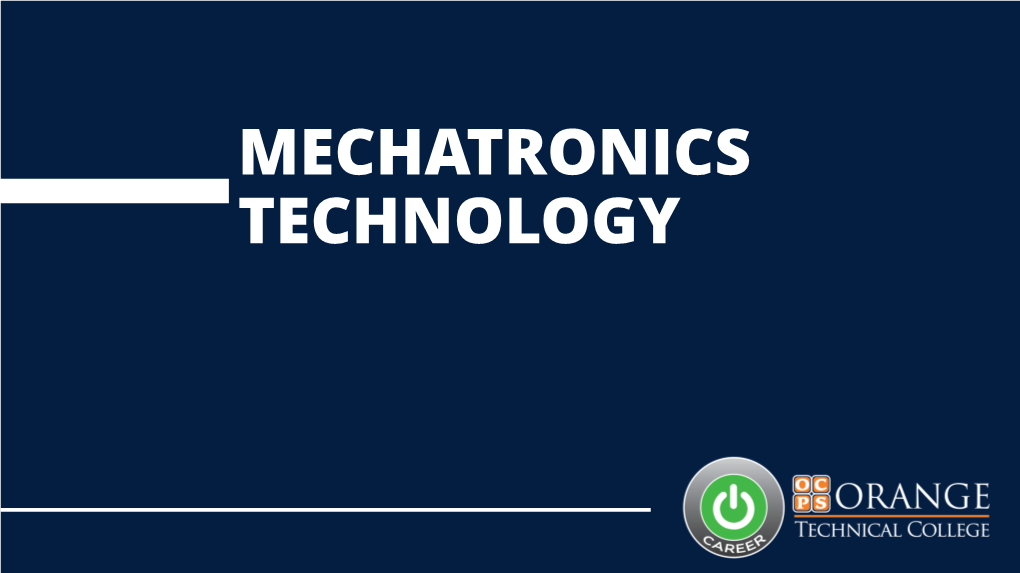 MECHATRONICS TECHNOLOGY Avalon Campus Winter Park Campus