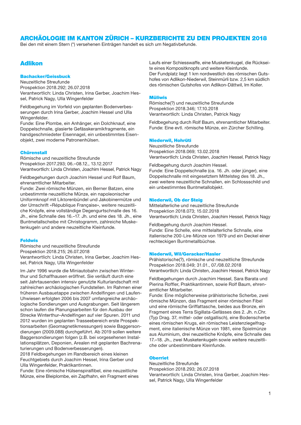 ARCHÄOLOGIE IM KANTON ZÜRICH – KURZBERICHTE ZU DEN PROJEKTEN 2018 Bei Den Mit Einem Stern (*) Versehenen Einträgen Handelt Es Sich Um Negativbefunde